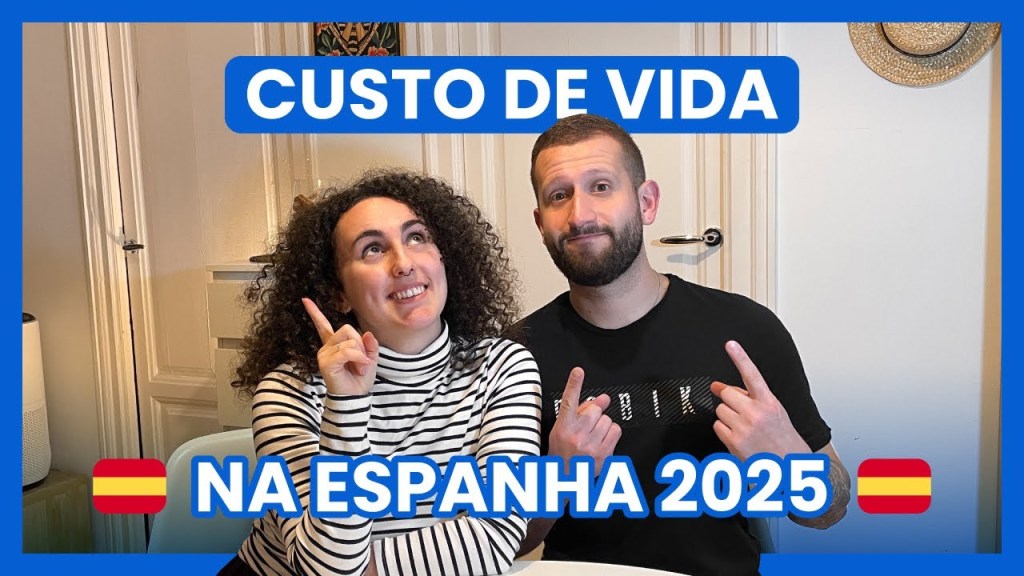 Custo de vida na Espanha&nbsp;2025